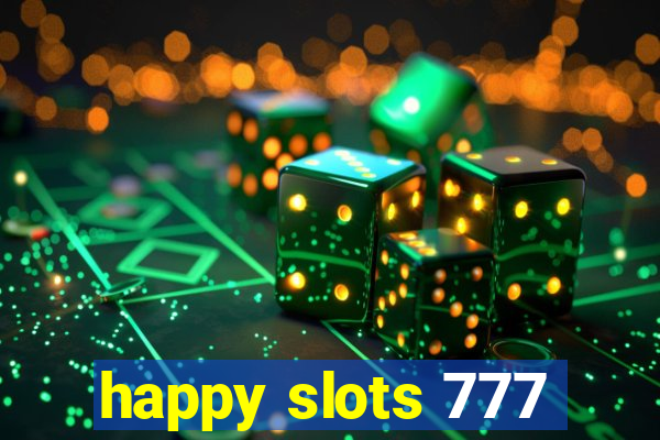 happy slots 777